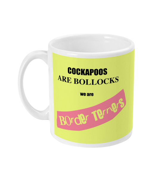 Cockapoos are Bollocks - Funny Border Terrier Mug