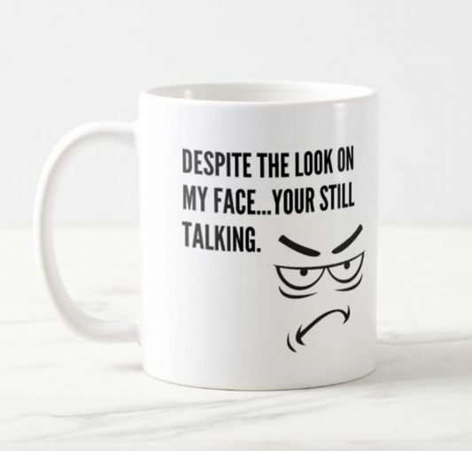 Despite the look on my face - you're still smiling mug funny work mug