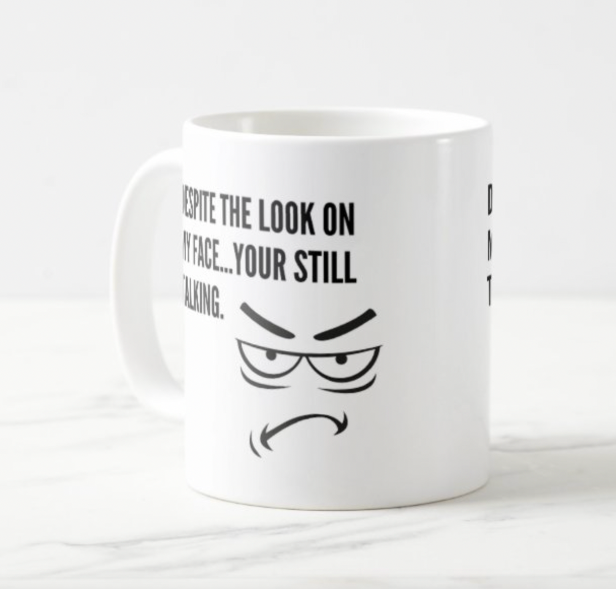 Despite the look on my face - you're still smiling mug funny work mug