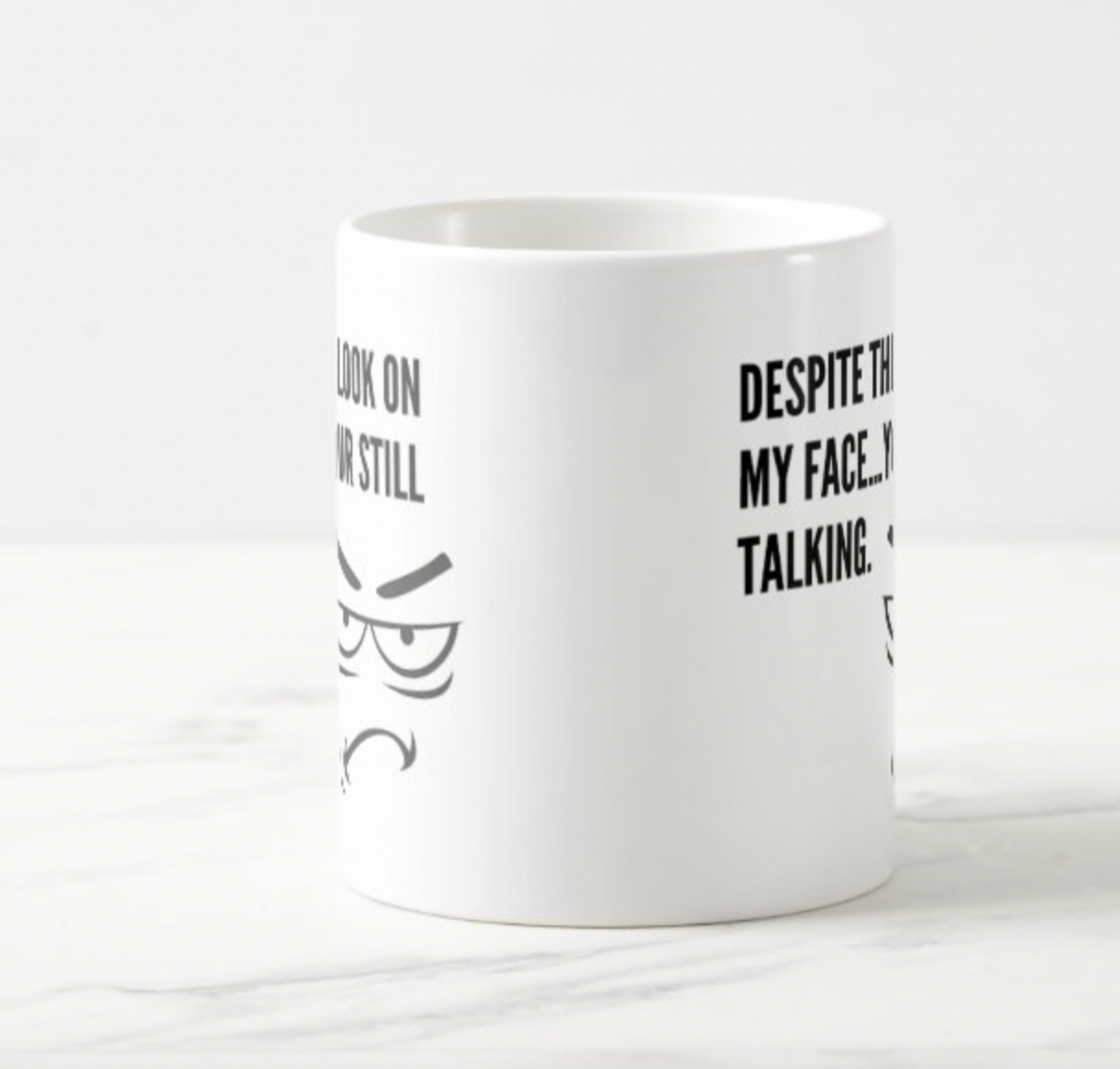 Despite the look on my face - you're still smiling mug funny work mug