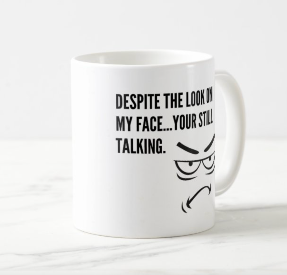 Despite the look on my face - you're still smiling mug funny work mug