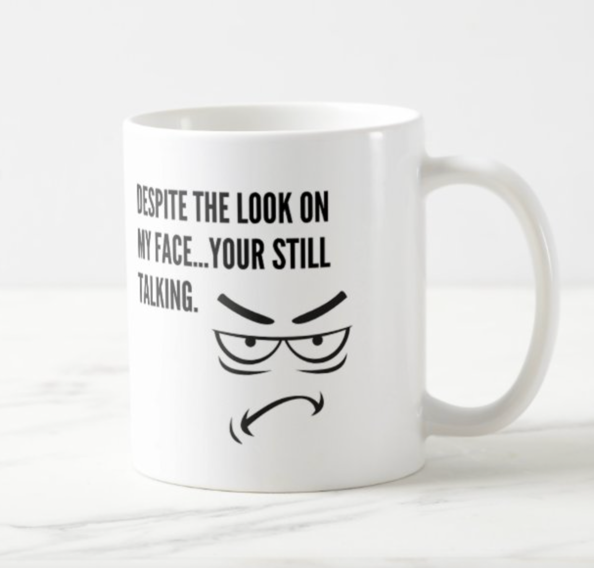 Despite the look on my face - you're still smiling mug funny work mug