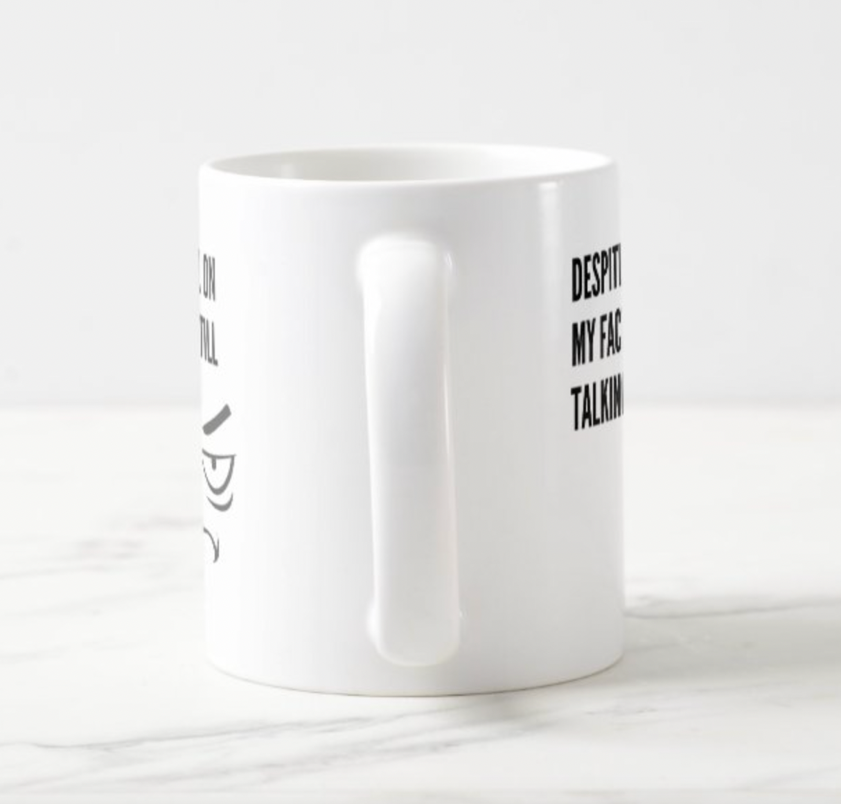 Despite the look on my face - you're still smiling mug funny work mug