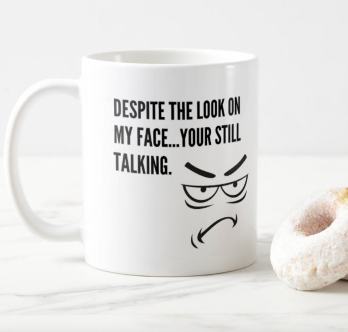 Despite the look on my face - you're still smiling mug funny work mug