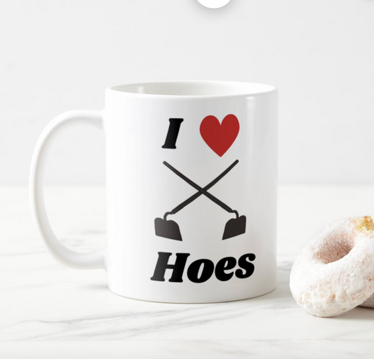 I Love Hoes gardening mug